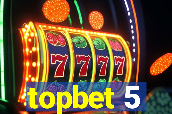 topbet 5